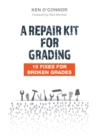 Image for A Repair Kit for Grading : 15 Fixes for Broken Grades: 15 Fixes for Broken Grades