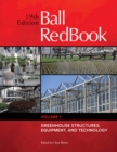 Image for Ball RedBookVolume 1,: Greenhouse structures, equipment, and technology
