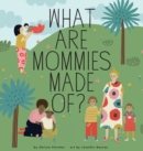 Image for What Are Mommies Made Of? : A Gift Book for New Moms