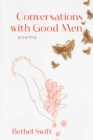 Image for Conversations with Good Men