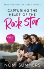 Image for Capturing the Heart of the Rock Star : A Sweet Second Chance Romance