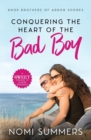 Image for Conquering the Heart of the Bad Boy : A Sweet Friends to Lovers Romance