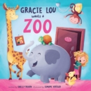 Image for Gracie Lou Wants A Zoo