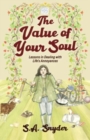 Image for The Value of Your Soul : Lessons in Dealing with Life&#39;s Annoyances