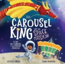 Image for The Carousel King and the Space Mission
