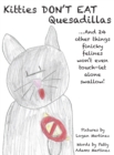 Image for Kitties Don&#39;t Eat Quesadillas : An A-to-Z Picture Book for Picky Eaters