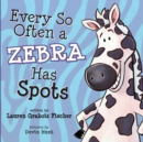 Image for Every So Often a Zebra Has Spots