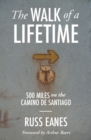 Image for The Walk of a Lifetime : 500 Miles on the Camino de Santiago