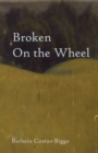 Image for Broken On the Wheel