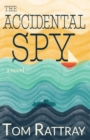 Image for Accidental Spy: A Thrilling Christian Novel of Espionage