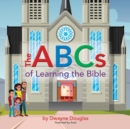 Image for The ABCs of Learning the Bible