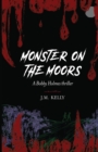 Image for Monster on the Moors : A Bobby Holmes Thriller