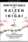 Image for How to Set Goals with Kaizen &amp; Ikigai