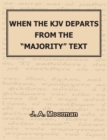 Image for When the KJV Departs from the &quot;majority&quot; Text