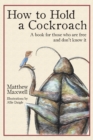 Image for How to Hold a Cockroach : A book for those who are free and don&#39;t know it (full color version)