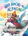 Image for Go Back-a Alpaca : Retrace Your Steps and Discover What You&#39;ve Lost