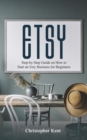 Image for Etsy : Step-by-Step Guide on How to Start an Etsy Business for Beginners