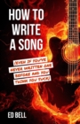 Image for How to Write a Song (Even If You&#39;ve Never Written One Before and You Think You Suck)