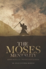 Image for The Moses Mentality : Lessons from a Reluctant Leader