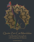 Image for Quote Zen Cat Mandalas : Cat Mandala Coloring Book with Typography Art Quotes