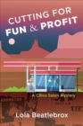 Image for Cutting for Fun &amp; Profit : A Citrus Salon Mystery