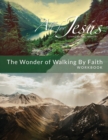 Image for Wonder of Walking by Faith - Workbook (&amp; Leader Guide)