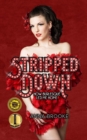 Image for Stripped Down : How Burlesque Led Me Home