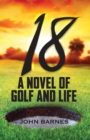 Image for 18: A Novel of Golf and Life