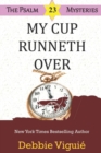 Image for My Cup Runneth Over