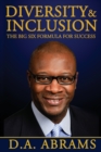 Image for Diversity &amp; Inclusion : The Big Six Formula for Success