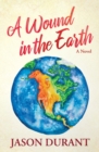 Image for A Wound in the Earth