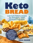 Image for Keto Bread : Low-Carb Bakers recipes for Ketogenic, Paleo, &amp; Gluten-Free Diets. Perfect Keto Buns, Muffins, Cookies and Loaves for Weight Loss and Healthy Eating!