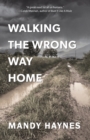 Image for Walking The Wrong Way Home