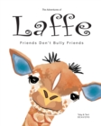 Image for The Adventures of Laffe : Friends Don&#39;t Bully Friends