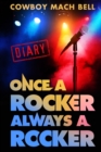Image for Once a Rocker Always a Rocker : A Diary