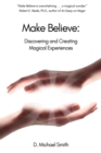Image for Make Believe : Discovering and Creating Magical Experiences