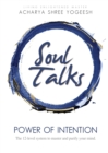 Image for Soul Talks : Power of Intention