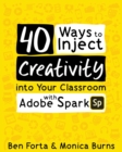 Image for 40 Ways to Inject Creativity into Your Classroom with Adobe Spark