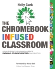 Image for The Chromebook Infused Classroom