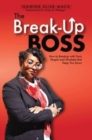 Image for The Break-Up Boss : How to breakup with toxic people and mindsets that keep you down