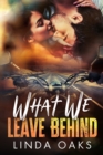 Image for What We Leave Behind