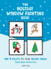 Image for The Holiday Window Painting Book : How to Create Colorful Holiday Magic
