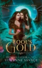 Image for Fool&#39;s Gold : a Fantasy Romance