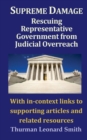 Image for Supreme Damage : Rescuing Representative Government from Judicial Overreach