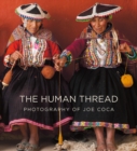 Image for The human thread  : photography of Joe Coca