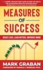 Image for Measures of Success: React Less, Lead Better, Improve More
