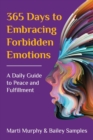 Image for 365 Days to Embracing Forbidden Emotions : A Daily Guide to Peace and Fulfillment