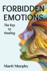 Image for Forbidden Emotions : The Key to Healing