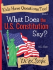 Image for Kids Have Questions, Too! What Does the U.S. Constitution Say?
