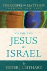 Image for The Gospel of Matthew Through New Eyes Volume Two : Jesus as Israel